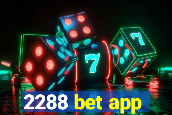 2288 bet app